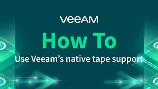 How to use Veeams Native Tape support