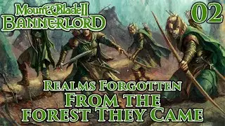 Mount & Blade II: Bannerlord | Realms Forgotten | From the Forest They Came | Part 2