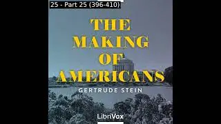 The Making of Americans by Gertrude Stein read by Martha H. Weller Part 4/8 | Full Audio Book