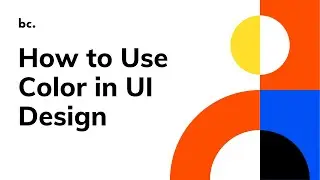How to Use Color in UI Design (UI Principles Series)