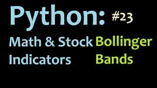 Python: Calculating Bollinger Bands 2 Programming in Python, and Graphing in Matplotlib