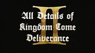 ВСЕ ДЕТАЛИ KINGDOM COME DELIVERANCE 2 | ЧАСТЬ 1