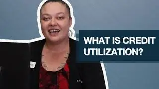 Understanding Credit Utilization: Tips to Boost Your Credit Score | What is Credit Utilization?