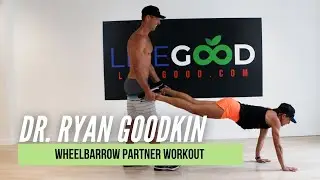 Wheelbarrow Partner Workout | Dr. Ryan Goodkin