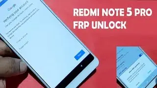 Redmi Note 5 Pro FRP Unlock New Update 2019