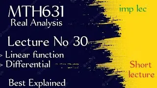 MTH631 lecture No 30 || mth631 lecture 30 || final term lecture || real analysis 2