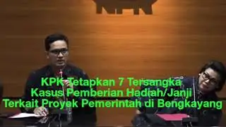 KPK Tetapkan 7 Tersangka Kasus Pemberian Hadiah/Janji Terkait Proyek Pemerintah di Bengkayang