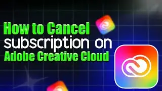 How to cancel subscription on Adobe Ceative Cloud