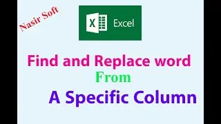 MS Excel | How to Replace a Word Only From a Specific Column