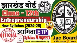 Jac Board Class 12th Entrepreneurship New Syllabus 2024-25 || Jac 12th ETP New Syllabus 2024-25 
