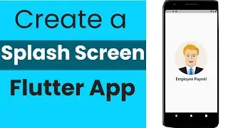 How to Make a Splash Screen in Flutter App
