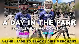 A Day in the Park: Chasing Nory and Julia at Whistler Bike Park