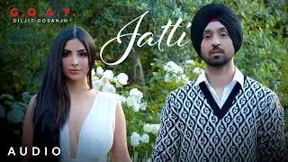 Diljit Dosanjh: Jatti (Audio) G.O.A.T. | Latest Punjabi Song 2020