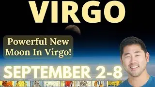 VIRGO - I Hope You’re Sitting Down For This - MAJOR New Moon! September 2 - 8 Tarot Horoscope