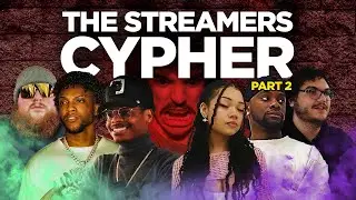 THE STREAMERS CYPHER PT. 2 (YourRAGE, ImDontai, CaseOH, JoJoThaMofo AND MORE!)