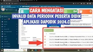 CARA SINGKAT MENGATASI INVALID DATA PERIODIK PESERTA DIDIK APLIKASI DAPODIK 2024.C