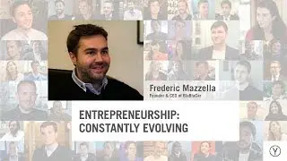 Entrepreneurship: Constantly Evolving | Frederic Mazzella