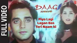 Piya Lagi Lagan Bas Teri Naam Ki (Full Song) | Daag - The Fire