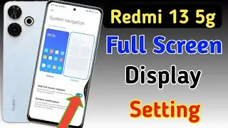 Redmi 13 5g full screen mode settings | How to use full screen display in Redmi 13 5G