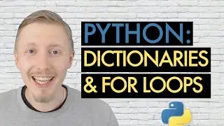 PYTHON DICTIONARIES & FOR LOOPS (Beginners Guide to Python Lesson 8)