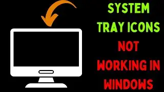 How to Fix System Tray Icons Not Working in Windows 11