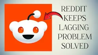 How To Solve Reddit App Keeps Lagging Problem|| Rsha26 Solutions