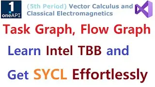 SYCL 112 - Task Graph, Flow Graph, Explicit Dependency, Directed Acyclic Graph (DAG)