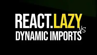 React.Lazy vs Dynamic Imports for Lazy Loading