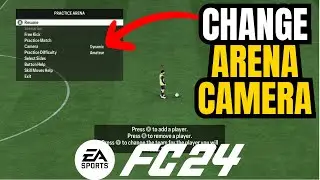 How to Change Practice Arena Camera in FC 24 - Set Camera in Training Arena in EA Sports FC 24 