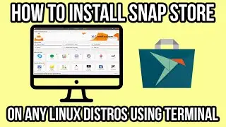 How to Install Snap Store on any Linux Distros using Terminal
