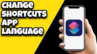 How To Change Language On iPhone Shortcuts App