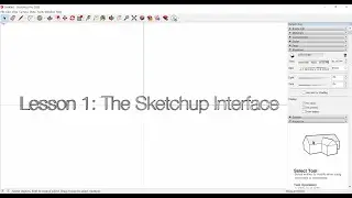 Lesson 1: The Sketchup Interface