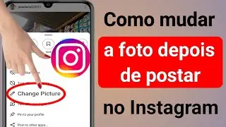 Como mudar a foto do Instagram depois de postar |  Método Fácil (2023)