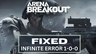 How to Fix Arena Breakout Infinite Error 1-0-0 Exception Occurred Game Security Component Error