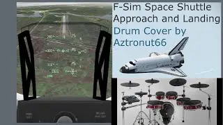 F-Sim Shuttle approach and landing/My Drum cover