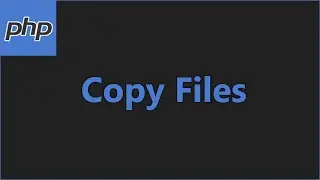 How to Copy Files in PHP - From Source to Destination Directory