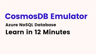 Azure  Cosmos DB Emulator - How to Install and Use Azure Cosmos DB Emulator in 12 Minutes