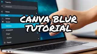 How to blur a part of an image or picture in Canva 2024