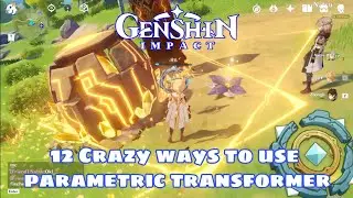 12 Crazy ways to use Parametric Transformer in Genshin impact | Dont run for electrocrystal anymore!