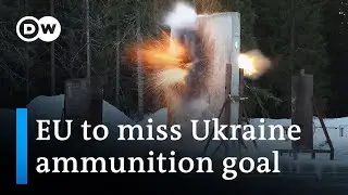 EU struggles with Ukraine ammunition pledge | DW News