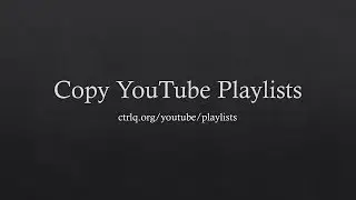 How to Copy YouTube Playlists