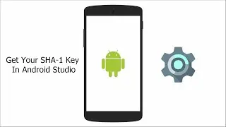 How to generate SHA-1 Key In Android Studio?