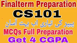 CS101 Final term preparation||Cs101 Final term Preparation 2024||Cs101 Finalterm Preparation 2024