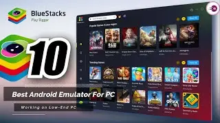 New BlueStacks 10 - The best Android emulator for PC and Mac of 2024