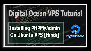 How To Install PHP MyAdmin On Digital Ocean? Linux VPS Setup Guide