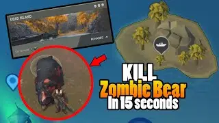 ZOMBIE BEAR: How to Kill It in 15 Seconds in Dead Island ! Last Day On Earth Survival