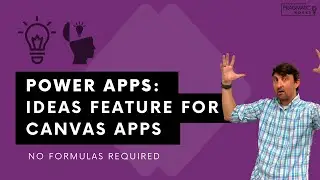 Power Apps: Ideas Feature For Canvas Apps No Formulas Required
