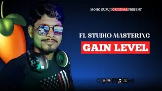 FL STUDIO Mastering Gain Level 🔥 Fl studio Mastering | Mono Guruji