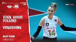 Maçın Tamamı | Türk Hava Yolları - VakıfBank Vodafone Sultanlar Ligi Play-Off 3-4 Etabı”