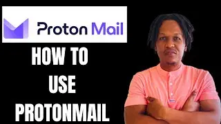 HOW TO USE PROTONMAIL 2024(STEP BY STEP TUTORIAL ON HOW TO USE PROTON MAIL)